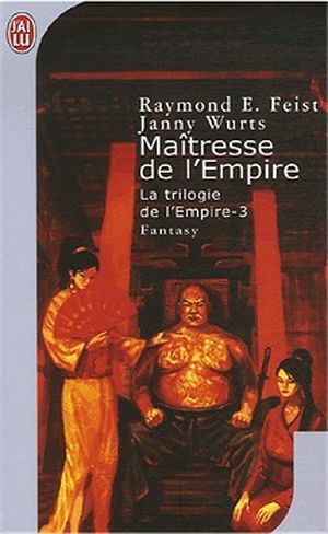 Maîtresse de l'Empire - La Trilogie de l'Empire, tome 3