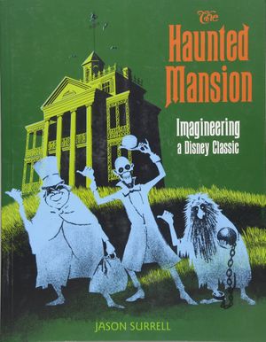 The Haunted Mansion : Imagineering a Disney Classic