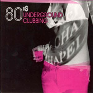 80’s Underground Clubbing