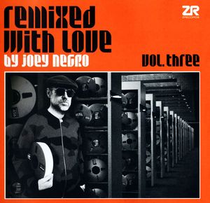 Remixed With Love By Joey Negro Vol. Three