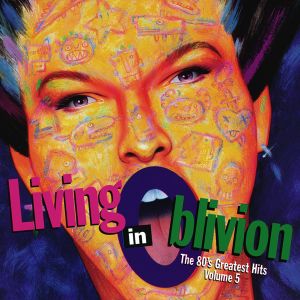 Living in Oblivion: The 80's Greatest Hits, Volume 5