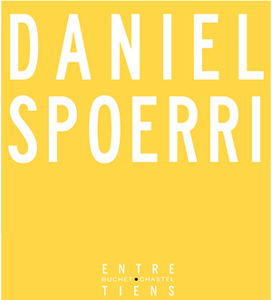 Daniel Spoerri. L'instinct de conversation