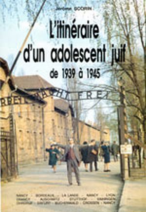 L'Itinéraire d'un adolescent juif de 1939 à 1945