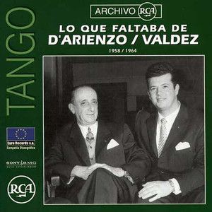 Archivo RCA: Lo que faltaba de D'Arienzo / Valdez: 1958 / 1964