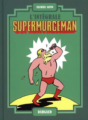 Supermurgeman - L'intégrale