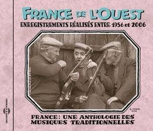 France de L’Ouest (Enregistrements Réalisés Entre 1956 Et 2006)