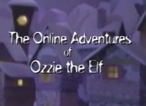 The Online Adventures of Ozzie the Elf