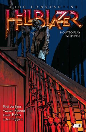 How to Play with Fire - Hellblazer, tome 12