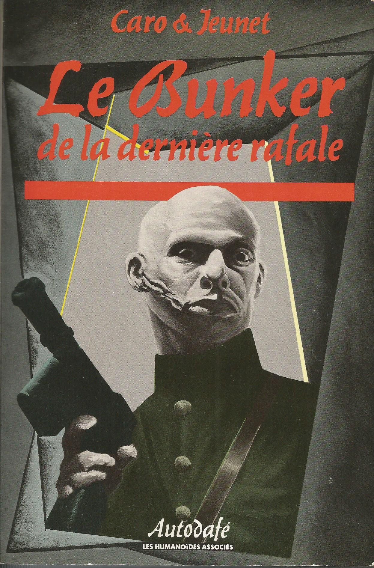 Le Bunker De La Dernière Rafale Le Bunker de la dernière rafale - Jean-Pierre Jeunet et Marc Caro