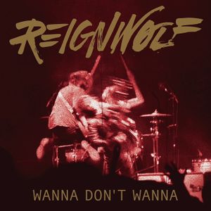 Wanna Don't Wanna (Single)