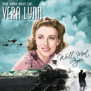 We’ll Meet Again: The Very Best of Vera Lynn