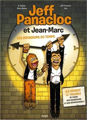 Jeff Panacloc et Jean-Marc - Les voyageurs du temps
