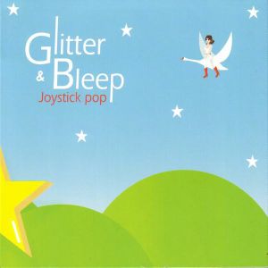 Glitter and Bleep (Joystick Pop)