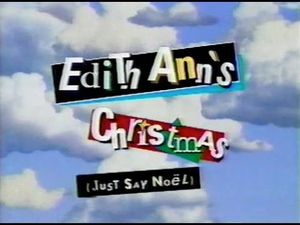 Edith Ann's Christmas (Just Say Noël)