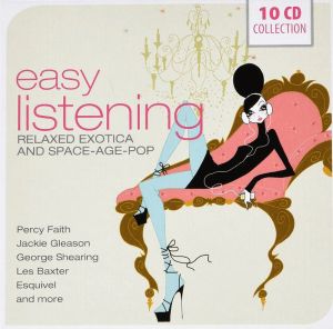 Easy Listening - Relaxed Exotica And Space-Age-Pop
