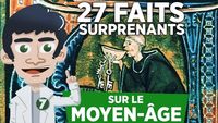 27 FAITS SURPRENANTS SUR LE MOYEN ÂGE !!