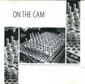 On the Cam: A 1999 European Compilation of Touch and Go & Quarterstick Bands