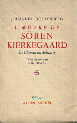 L'Œuvre de Søren Kierkegaard : Le chemin du solitaire