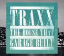Pochette TRAXX: The House That Garage Built