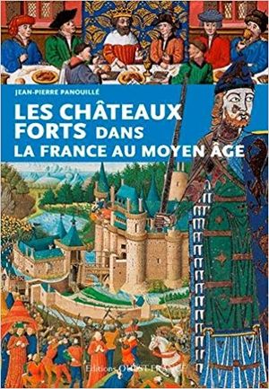 Les châteaux-forts dans la France du Moyen-Age