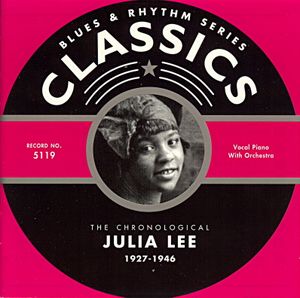 Blues & Rhythm Series: The Chronological Julia Lee 1927-1946