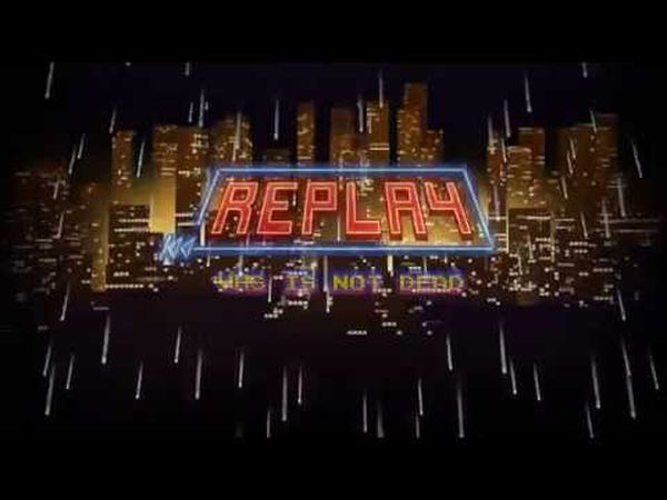 Replay: VHS is not Dead