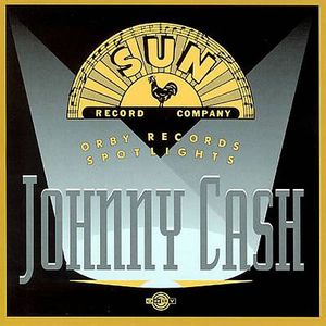 Sun Record Company - Orby Records Spotlights: Johnny Cash