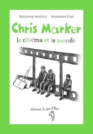 Chris Marker : le cinéma ou le monde