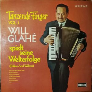 Tanzende Finger Vol. 1: Will Glahé Spielt Seine Welterfolge (Polkas And Waltzes)