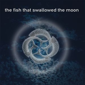 The Fish That Swallowed The Moon