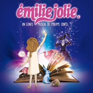 Émilie Jolie (Un conte musical de Philippe Chatel)