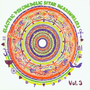 Electric Psychedelic Sitar Headswirlers, Volume 3