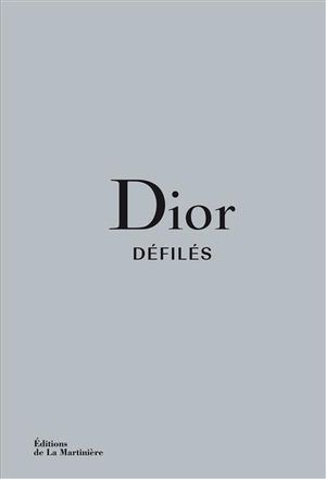 Dior Défilés. L'intégrale des collections