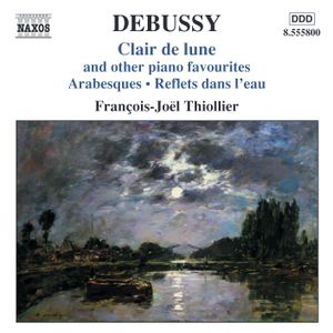 Clair de lune and Other Piano Favourites / Arabesques / Reflets dans l’eau