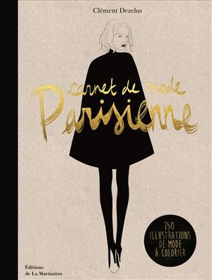 Carnet de mode parisienne. 150 illustrations de mode à colorier
