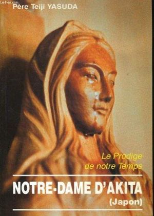 Notre-Dame d'Akita, Les Larmes et le Message de Marie