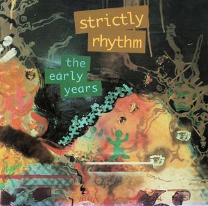 Strictly Rhythm: The Early Years