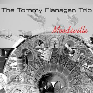 Moodsville, Volume 9: The Tommy Flanagan Trio