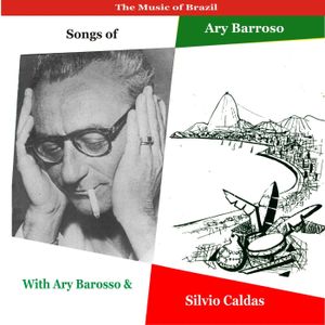 Música de Ary Barroso, canta Silvio Caldas