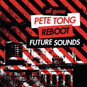 All Gone Pete Tong & Reboot Future Sounds - Reboot Bonus mix