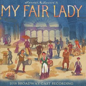 My Fair Lady (2018 Broadway Cast Recording) (OST)