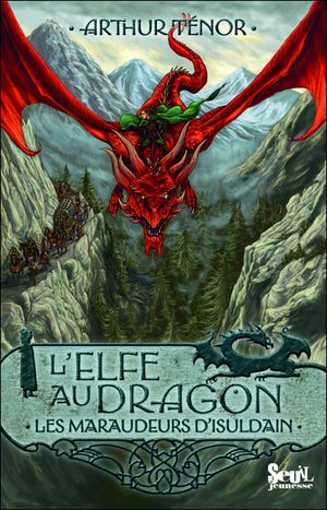 L'Elfe au Dragon - Tome 1 : Les Maraudeurs d'Isuldain