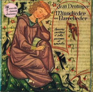 Minnelieder un Narrelieder – Chansons courtoises et folles, anciennes et nouvelles