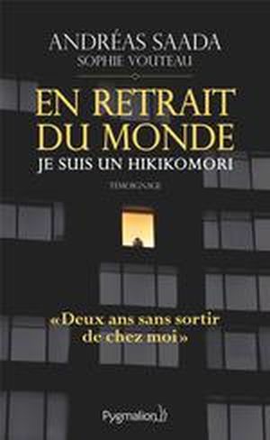 En retrait du monde je suis un hikikomori