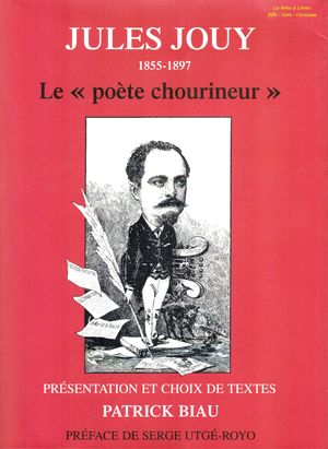 Jules Jouy -1855-1897- Le "poète chourineur"