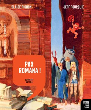 Pax Romana ! : D'Auguste à Attila - Histoire dessinée de la France, tome 3