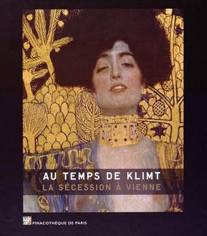 Au temps de Klimt : La Sécession à Vienne