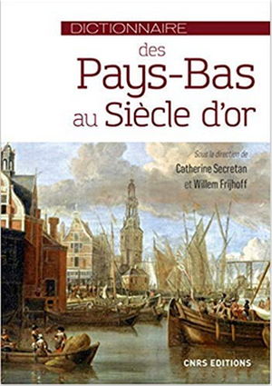 Dictionnaire des Pays-Bas au Siècle d'or