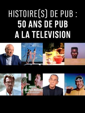 Histoire(s) de pub - 50 ans de pub à la télévision