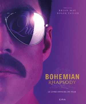 Bohemian Rhapsody: Le livre officiel du film